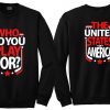who do you play for the united states of america sweatshirt twoside