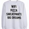 wifi pizza sweatpants big dreams sweatshirt