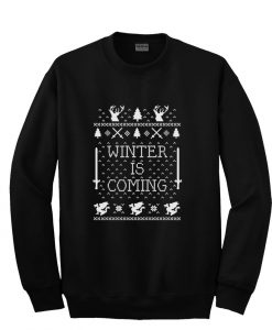 winter is coming sweatshirt