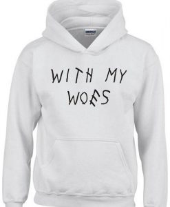 with my woes hoodie