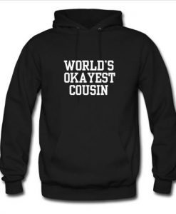 world's okayest causin hoodie
