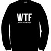 wtf sweatshirt
