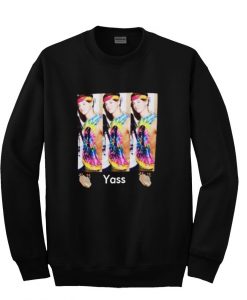 yass sweatshirt