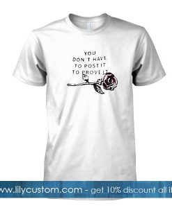 you don't have to post it to prove tshirt