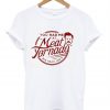 you had me at meat tornade t shirt