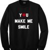 you make me smile sweatshirt