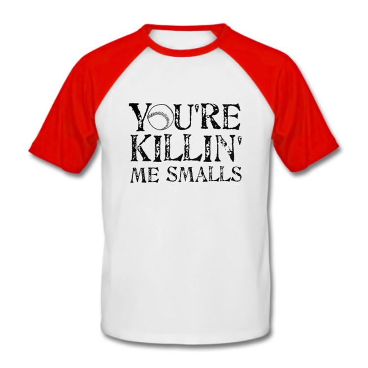 you're killing me smalls baseball tshirt