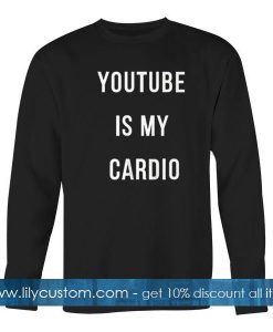 youtube is my cardio