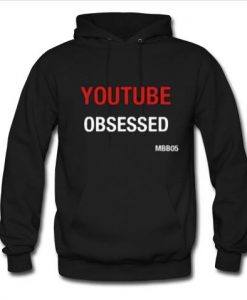 youtube obsessed hoodie