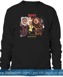 Highway To Pizza Rock-afire Explosion Sweatshirt SF