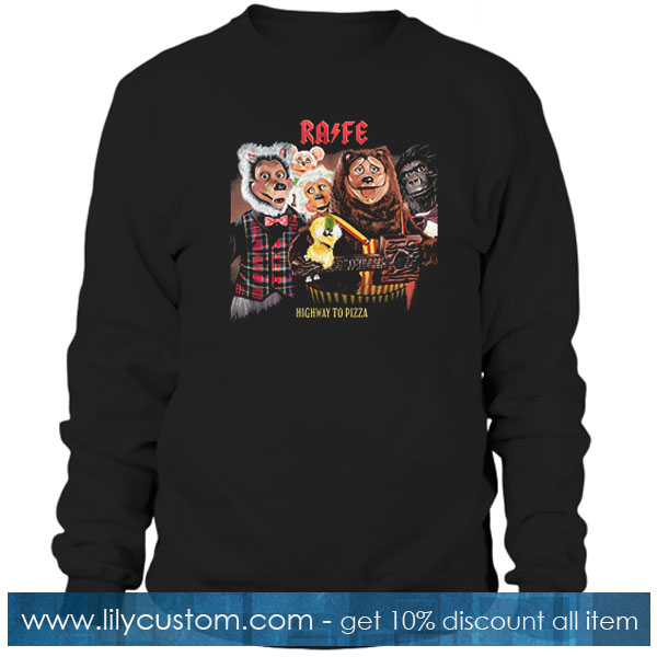 Highway To Pizza Rock-afire Explosion Sweatshirt SF