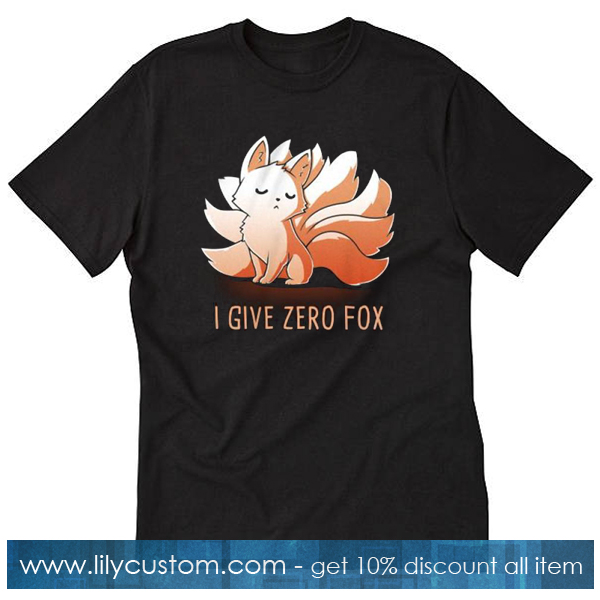 I Give Zero Fox T shirt SF