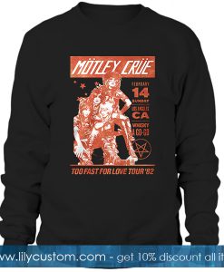 Motley Crue Too Fast For Love Tour Sweatshirt SF