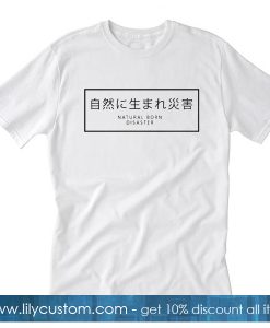 Natural Born Disaster T-Shirt SF