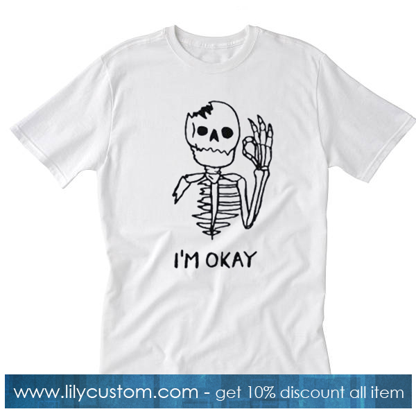 Skull I’m Okay T-Shirt SF