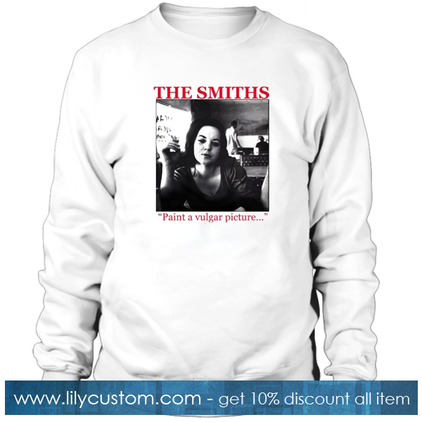 The Smiths paint a vulgar picture Sweatshirt SF