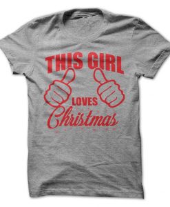 This Girl Loves Christmas T-Shirt , Christmas T-Shirt