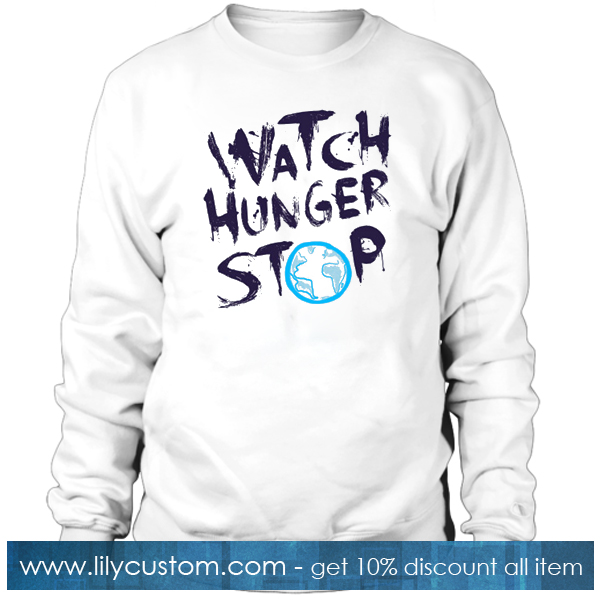 Watch Hunger Stop 2 Sweatshirt SF