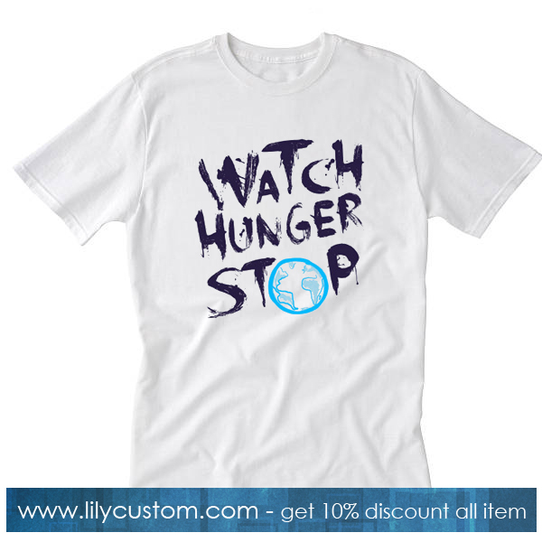 Watch Hunger Stop 2 T-Shirt SF