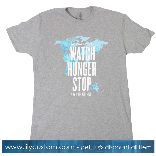Watch Hunger Stop T-Shirt SF