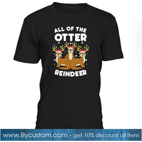 All The Otter Reindeers T-Shirt NT