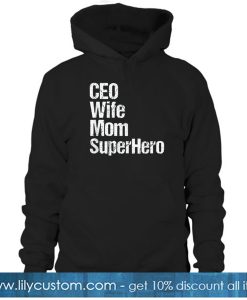 CEO Wife Mom SuperHero HOODIE