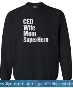 CEO Wife Mom SuperHero SWEATSHIRT