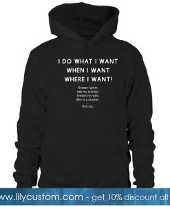 I do What I Want Hoodie NT