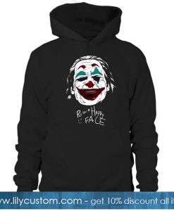 Joker - Put on a happy face Hoodie NT