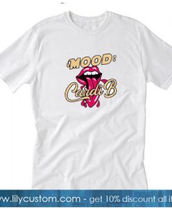 Mood Cardi B T-Shirt SR
