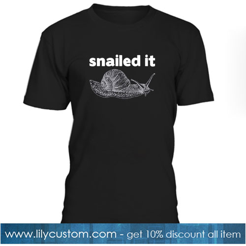 Snailed It T-Shirt SR