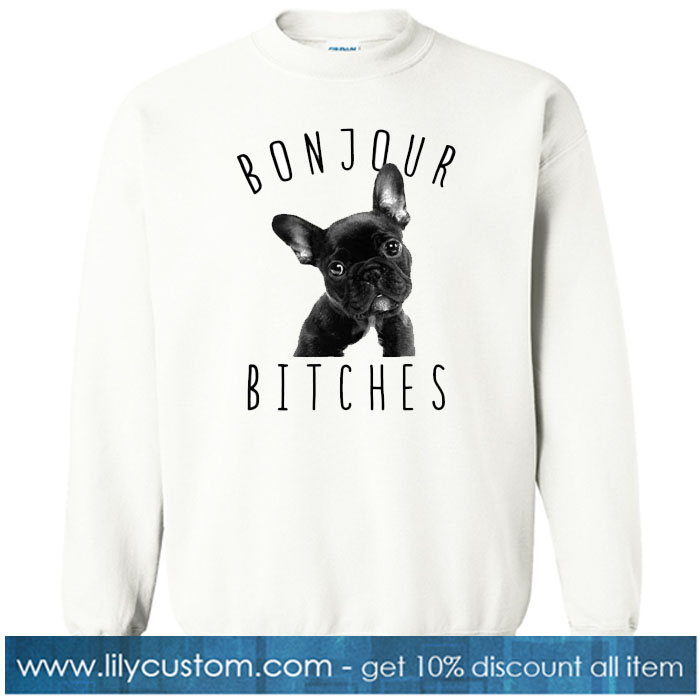 Bonjour Bitches SWEATSHIRT SR