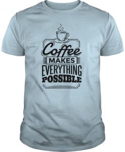 COFFEE QUOTE T-SHIRT SN
