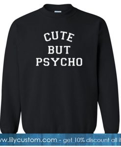 Cute but psycho Sweatshirts SR