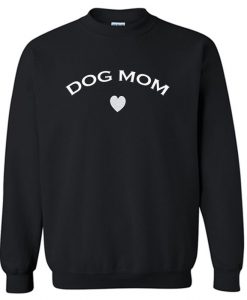 Dog Mom sweatshirt SN