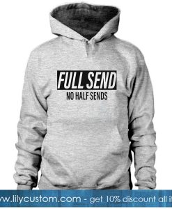 Full Send No Half Sends HOODIE SN