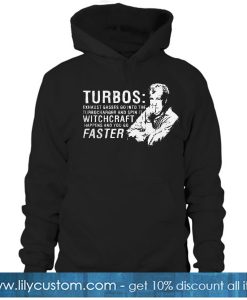 HOW TURBOS WORK HOODIE SN