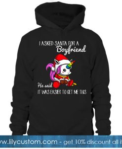 I Asked Santa For A Boyfriend Unicorn Christmas HOODIE SR