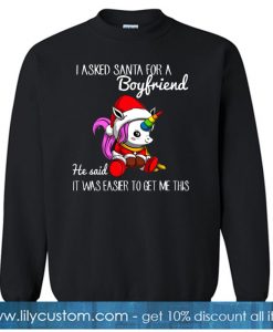 I Asked Santa For A Boyfriend Unicorn Christmas T-SHIRT SR