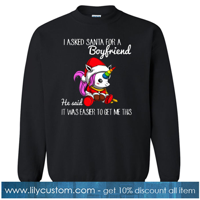 I Asked Santa For A Boyfriend Unicorn Christmas T-SHIRT SR