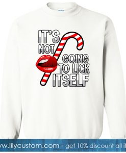 It's Not Going To Lick Itself Christmas Candy SWEATSHIRT SR