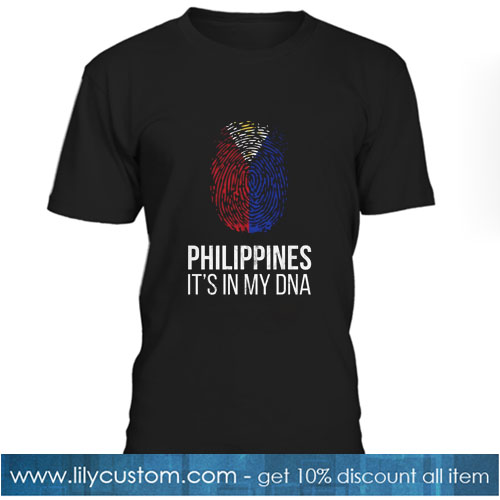 It's in My DNA Philippines Flag T-SHIRT SN