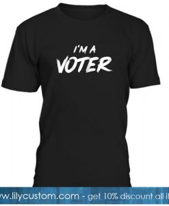 I’m a Voter T-Shirt SR