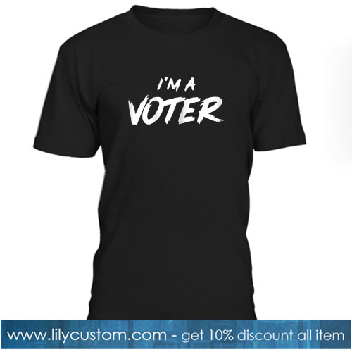 I’m a Voter T-Shirt SR