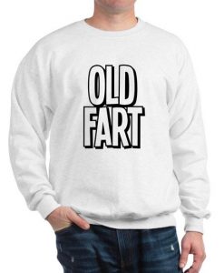 Old Fart Sweatshirt SN