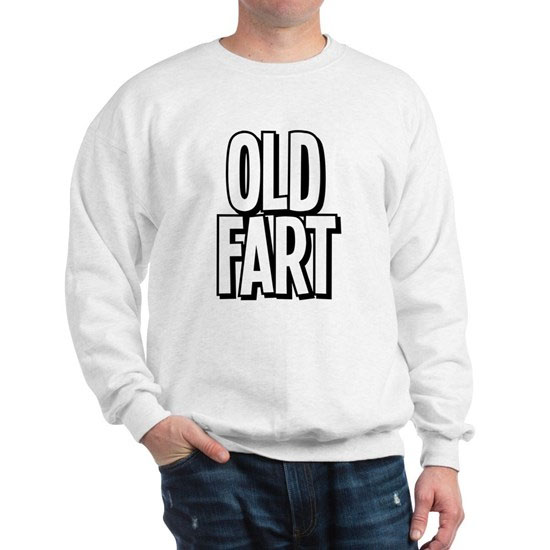 Old Fart Sweatshirt SN