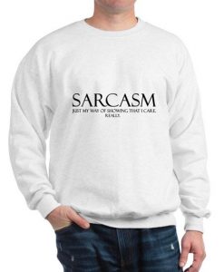 Sarcasm Sweatshirt SN