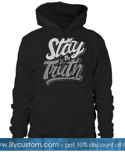 Stay on the Truth HOODIE SR