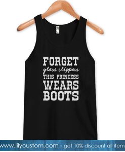 Forget Glass Slippers This Princess Wears Boots TANK TOP SN