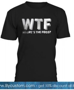 WTF - Where's The Food Dark T-Shirt SR